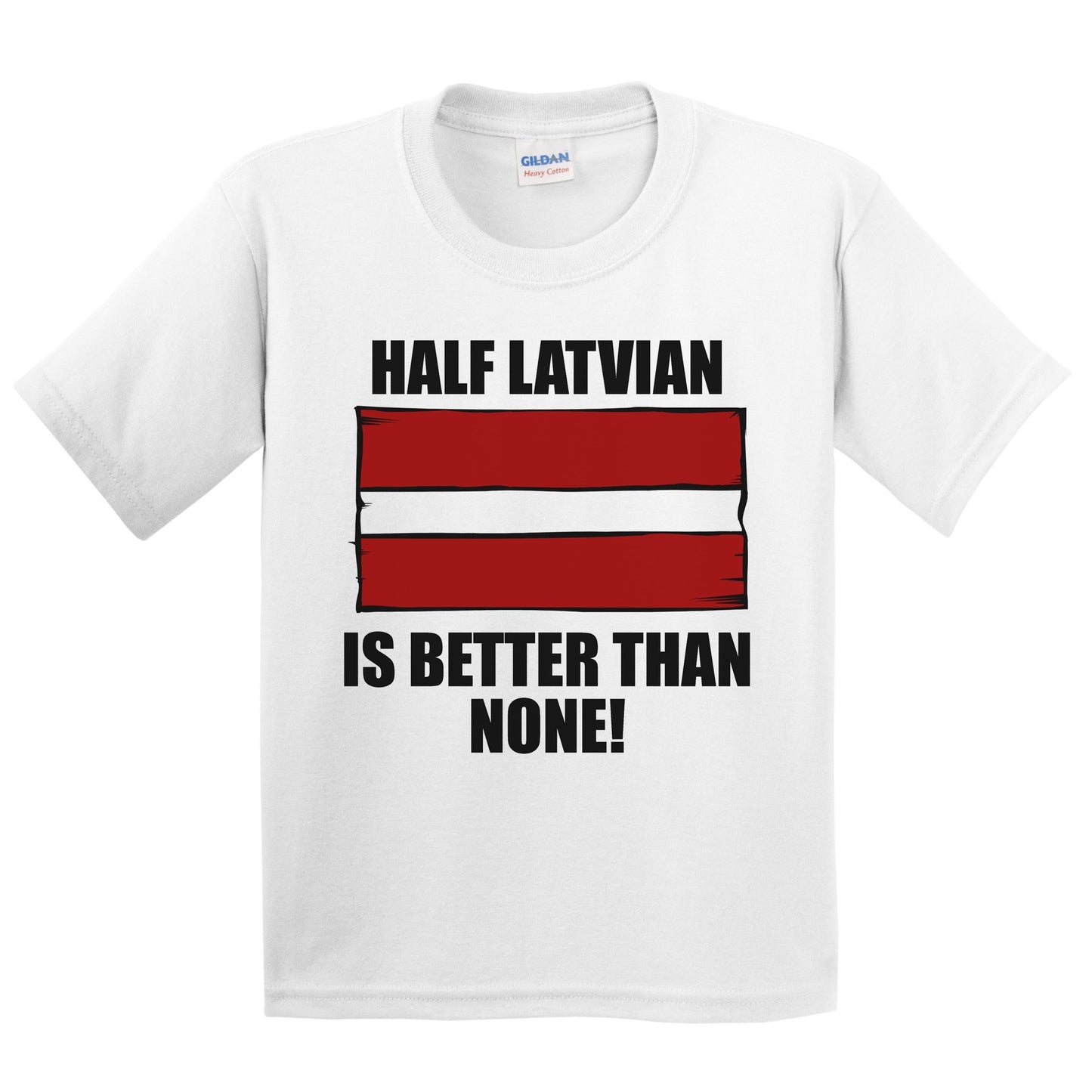 Half Latvian Is Better Than None Kids Youth T-Shirt