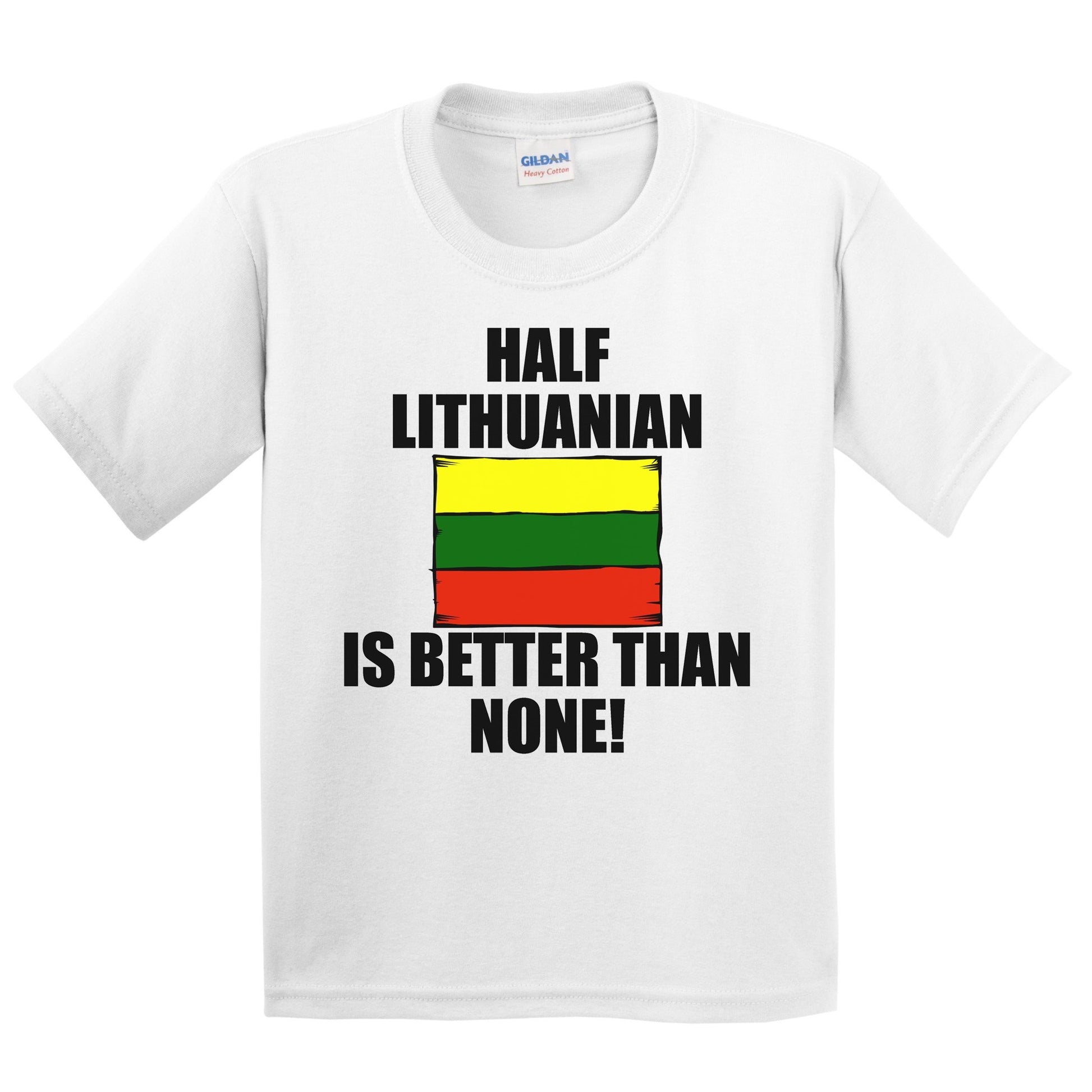 Half Lithuanian Is Better Than None Kids Youth T-Shirt