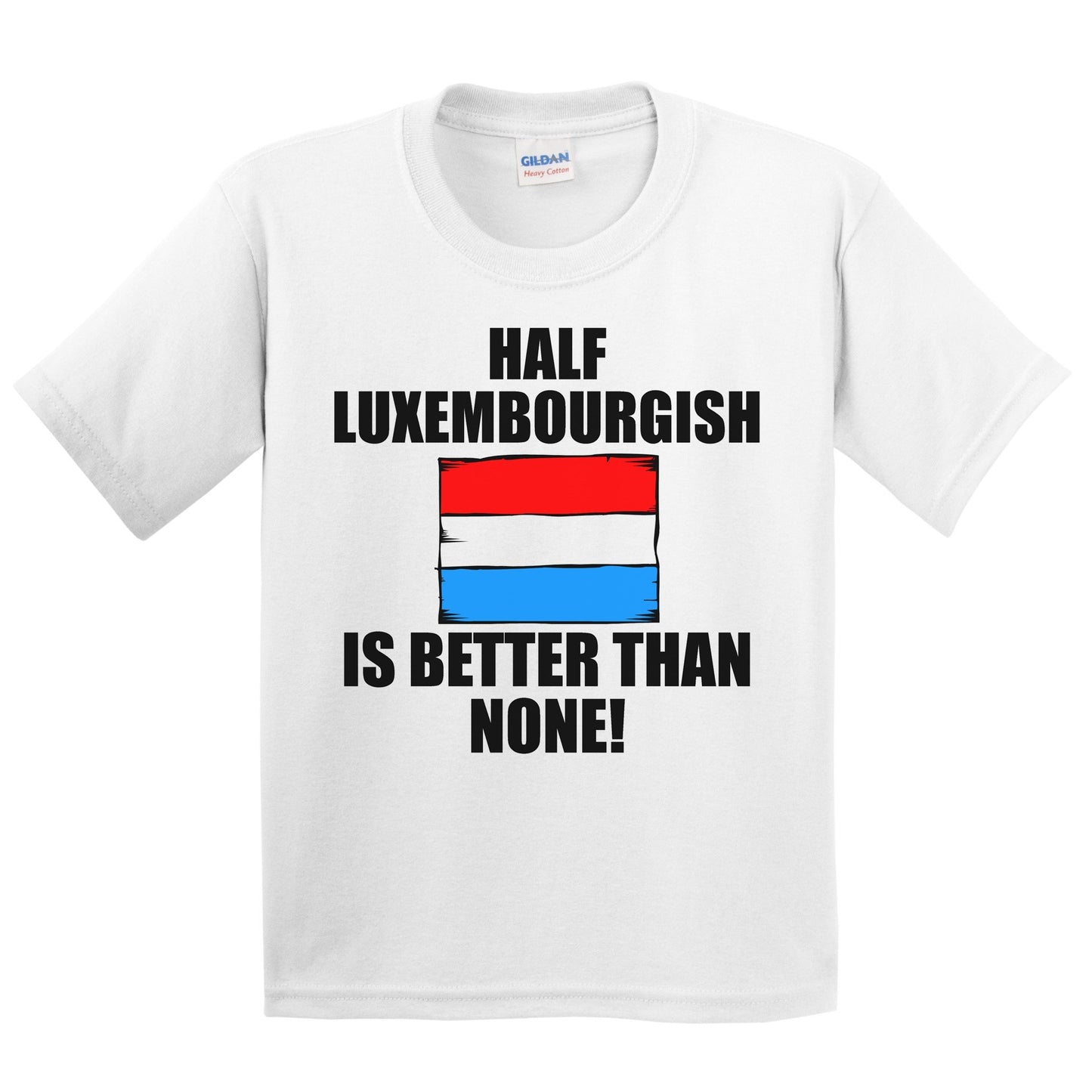 Half Luxembourgish Is Better Than None Kids Youth T-Shirt