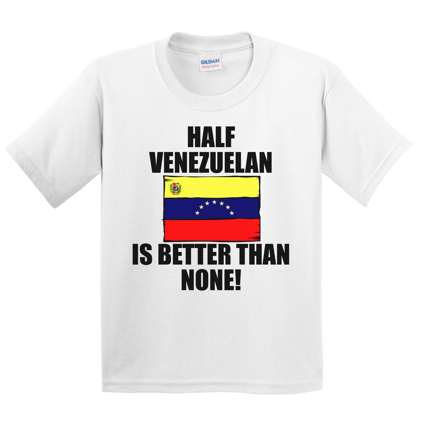 Half Venezuelan Is Better Than None Kids Youth T-Shirt