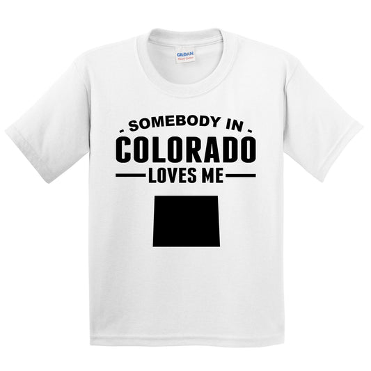 Somebody In Colorado Loves Me Kids T-Shirt - Colorado Youth Shirt