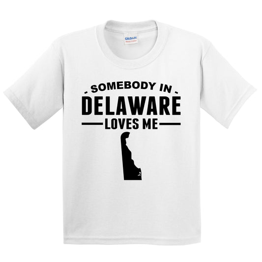 Somebody In Delaware Loves Me Kids T-Shirt - Delaware Youth Shirt