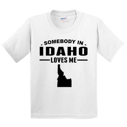 Somebody In Idaho Loves Me Kids T-Shirt - Idaho Youth Shirt