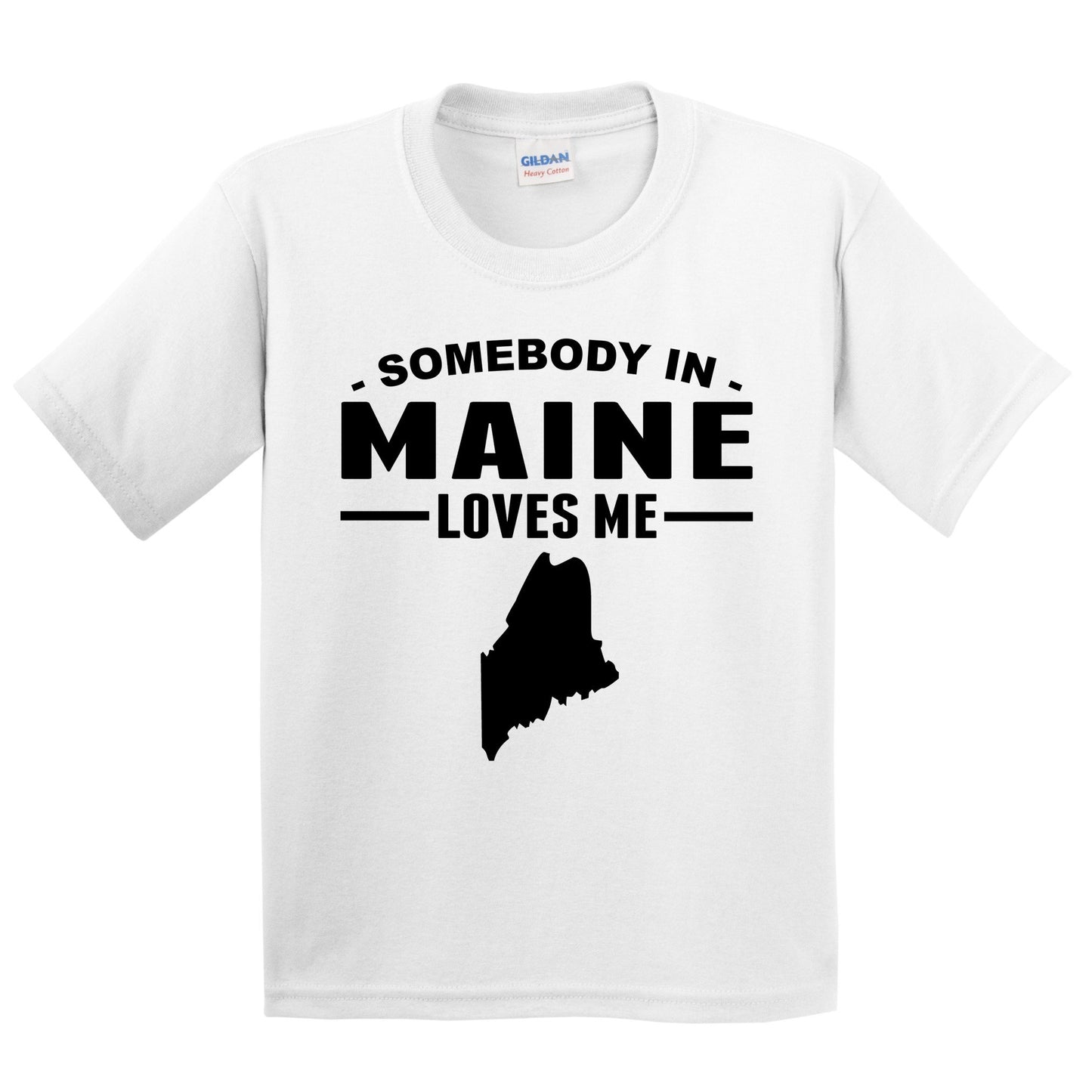 Somebody In Maine Loves Me Kids T-Shirt - Maine Youth Shirt