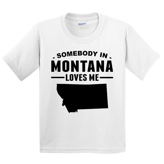 Somebody In Montana Loves Me Kids T-Shirt - Montana Youth Shirt