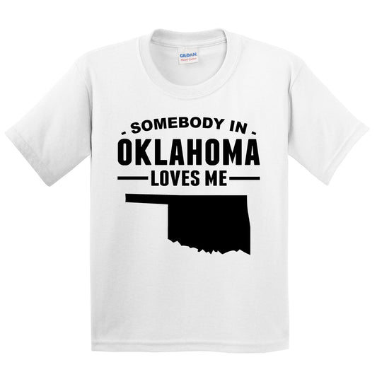 Somebody In Oklahoma Loves Me Kids T-Shirt - Oklahoma Youth Shirt