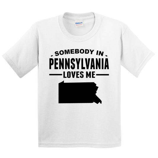 Somebody In Pennsylvania Loves Me Kids T-Shirt - Pennsylvania Youth Shirt