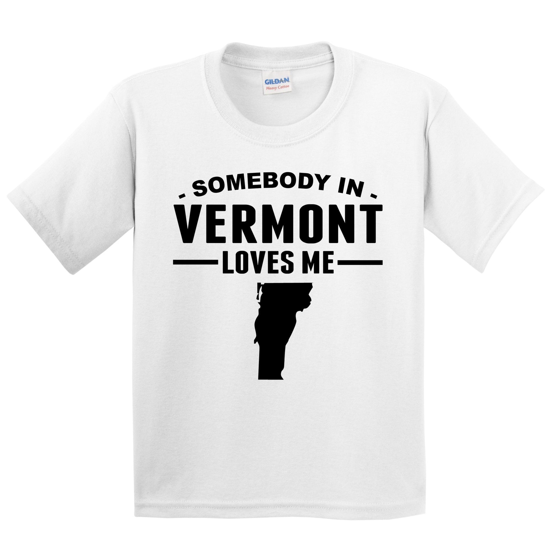 Somebody In Vermont Loves Me Kids T-Shirt - Vermont Youth Shirt