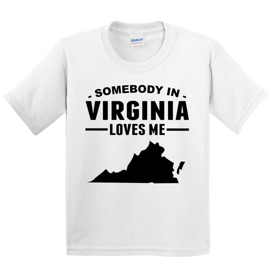 Somebody In Virginia Loves Me Kids T-Shirt - Virginia Youth Shirt