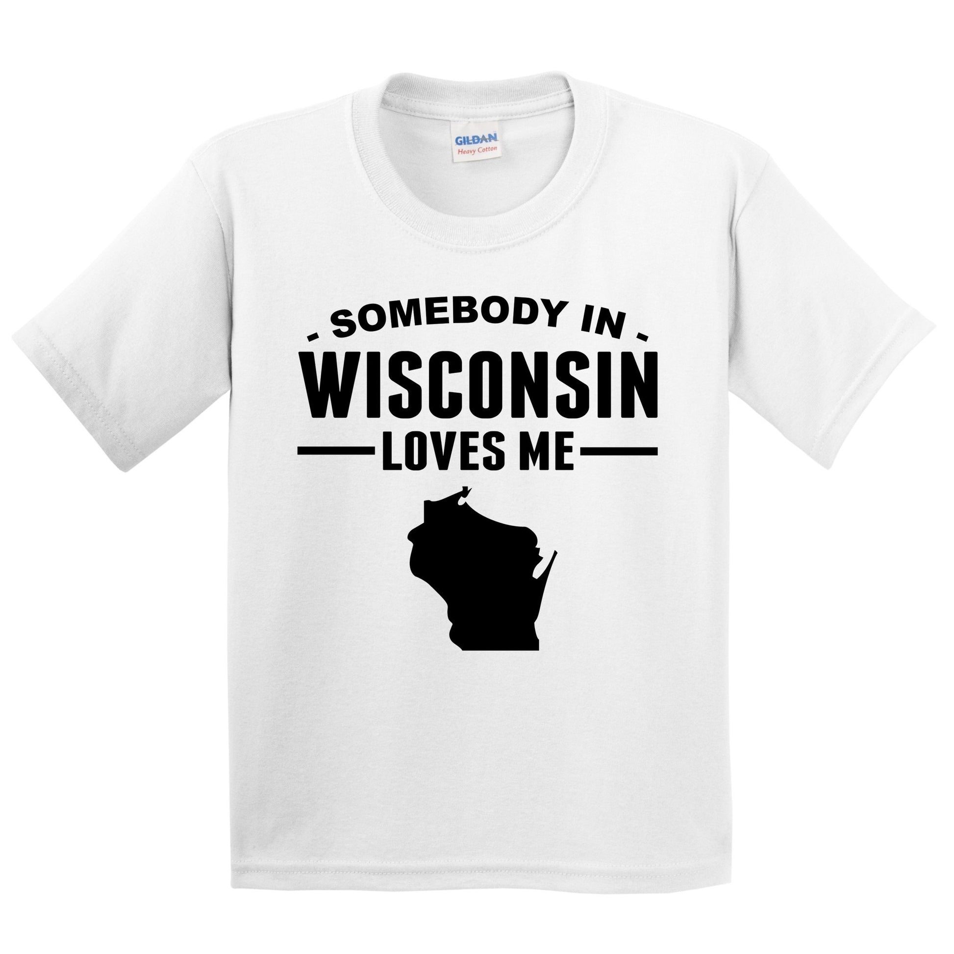 Somebody In Wisconsin Loves Me Kids T-Shirt - Wisconsin Youth Shirt