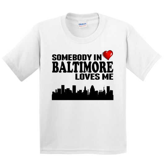 Somebody In Baltimore Loves Me Kids Youth T-Shirt