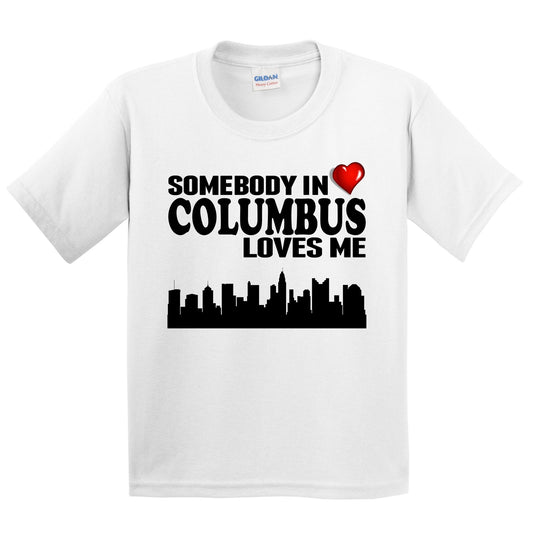 Somebody In Columbus Loves Me Kids Youth T-Shirt