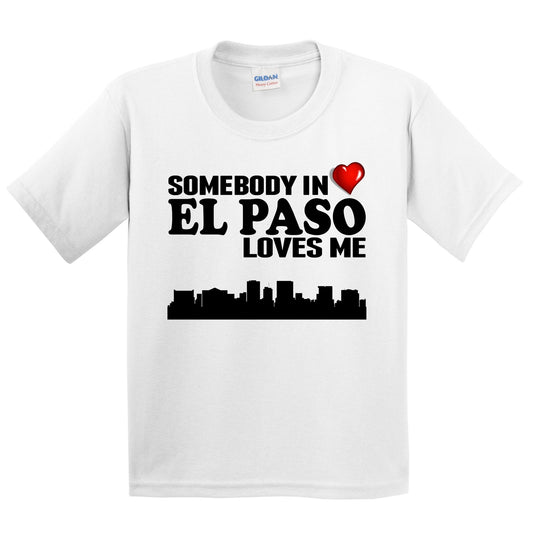 Somebody In El Paso Loves Me Kids Youth T-Shirt