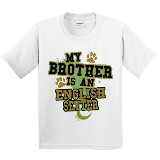 My Brother Is An English Setter Funny Dog Kids Youth T-Shirt