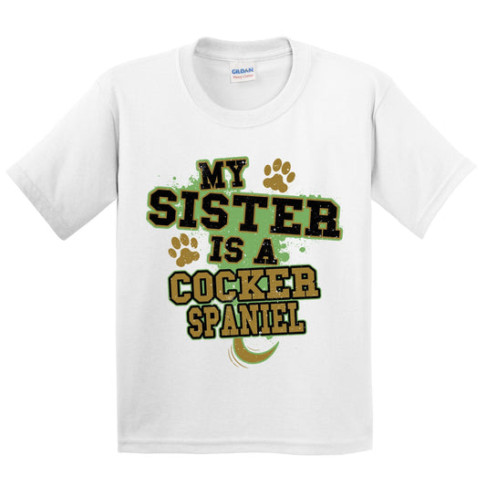 My Sister Is A Cocker Spaniel Funny Dog Kids Youth T-Shirt