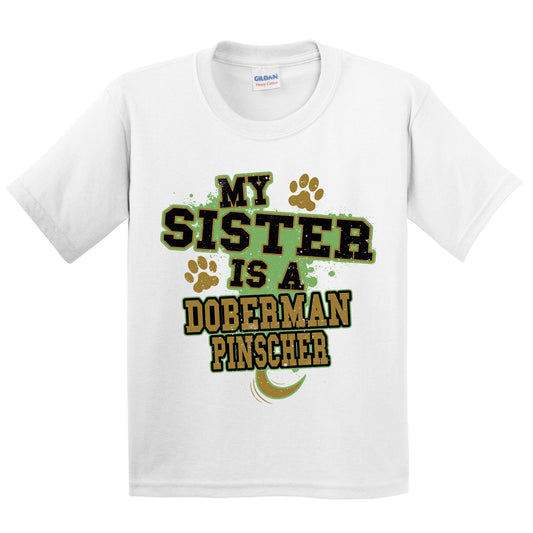My Sister Is A Doberman Pinscher Funny Dog Kids Youth T-Shirt