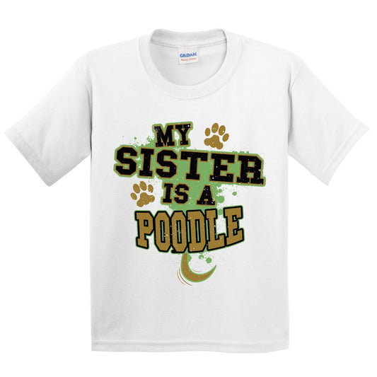 My Sister Is A Poodle Funny Dog Kids Youth T-Shirt