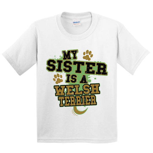 My Sister Is A Welsh Terrier Funny Dog Kids Youth T-Shirt