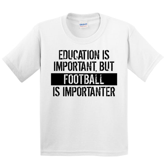 Education Is Important But Football Is Importanter Funny Kids Youth T-Shirt