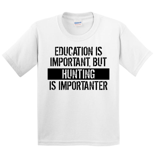 Education Is Important But Hunting Is Importanter Funny Kids Youth T-Shirt