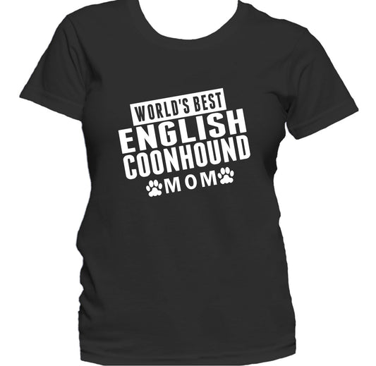 English Coonhound Mom Shirt - World's Best English Coonhound Mom Women's T-Shirt