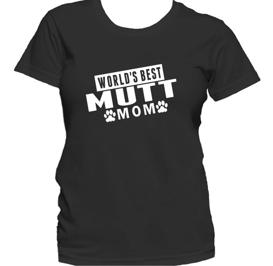 Mutt Mom Shirt - World's Best Mutt Mom Women's T-Shirt