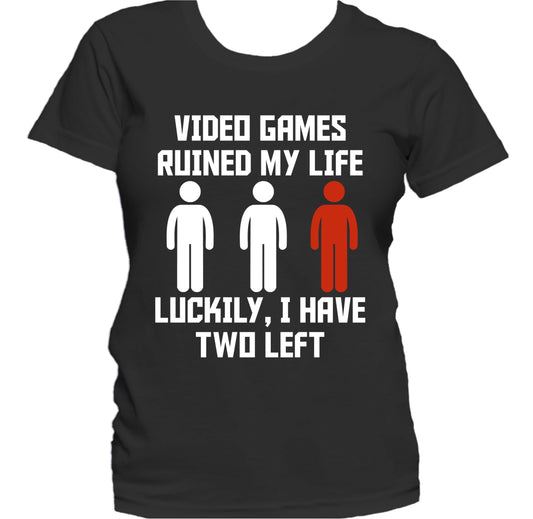 Video Games Ruined My Life I Have Two Left Funny Gamer Women's T-Shirt