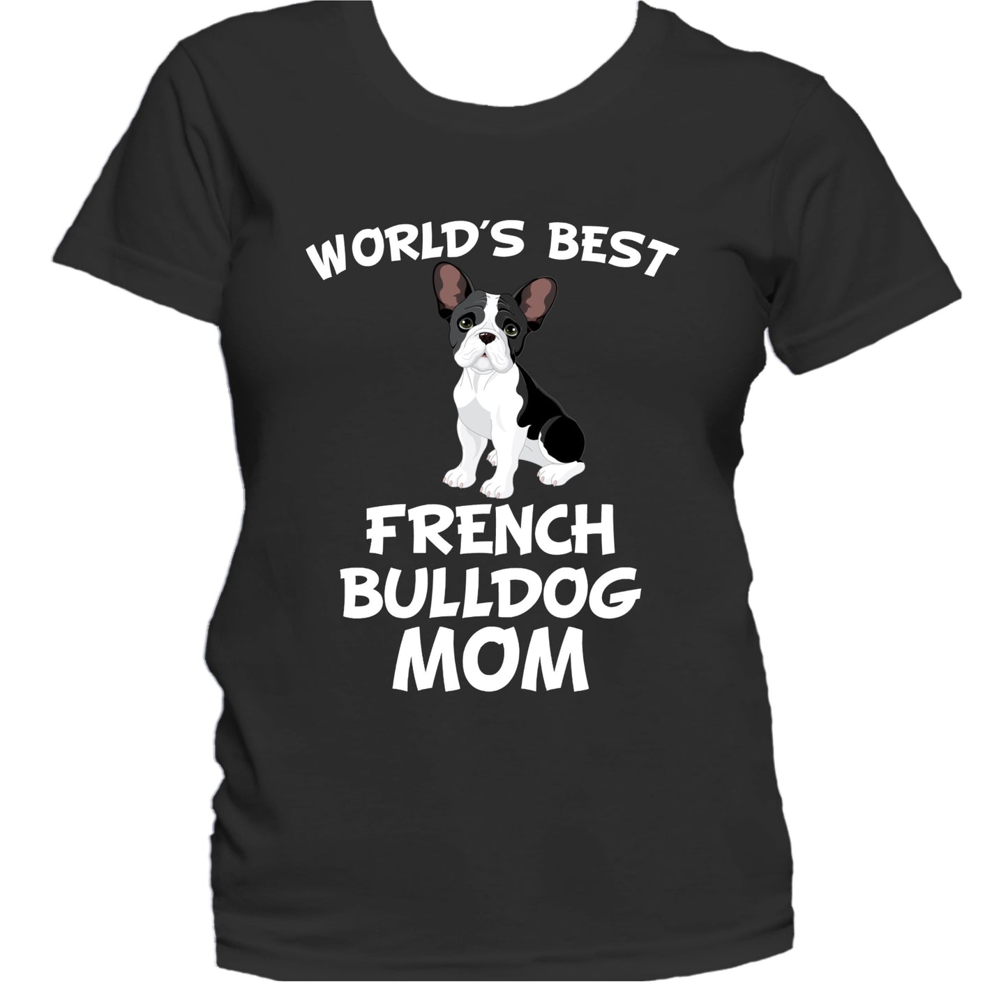 World's Best French Bulldog Mom Dog Owner Women's T-Shirt