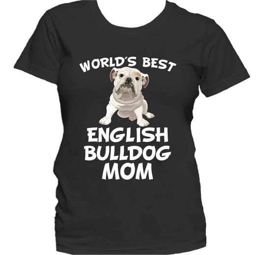 World's Best English Bulldog Mom Dog Owner Women's T-Shirt