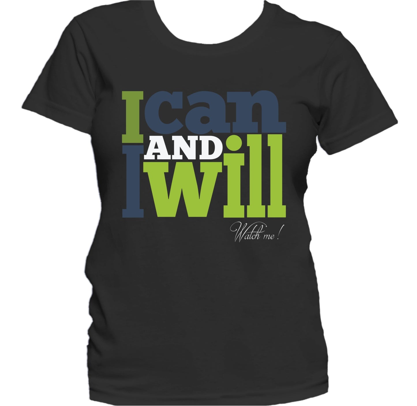 I Can And I Will Motivational Quote Women's T-Shirt