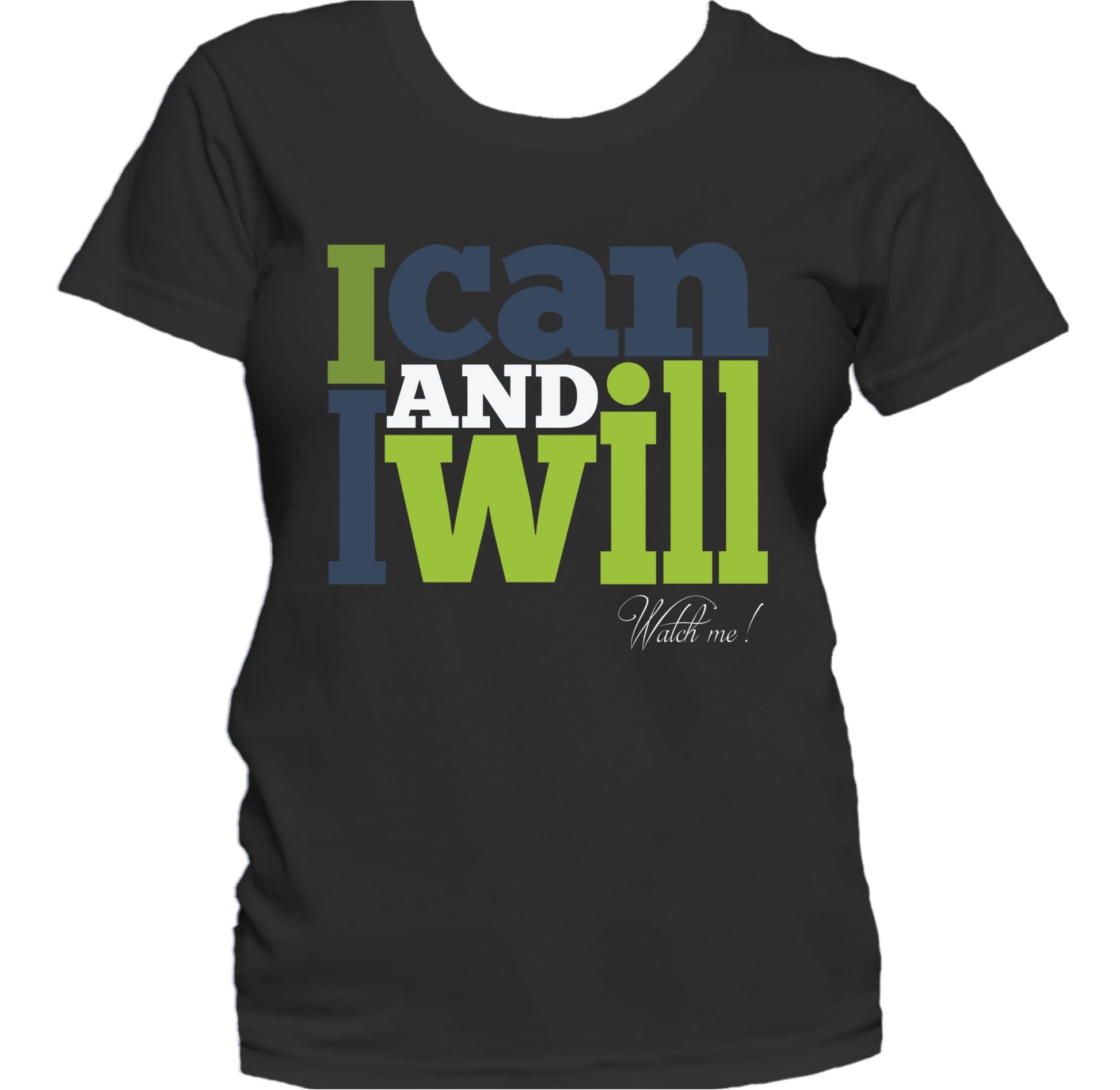 I Can And I Will Motivational Quote Women's T-Shirt
