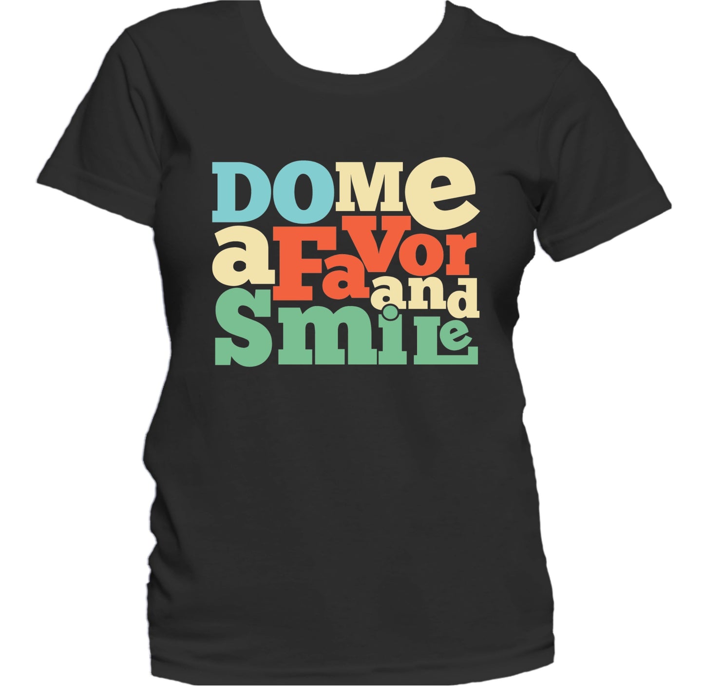 Do Me A Favor And Smile Inspirational Quote Women's T-Shirt
