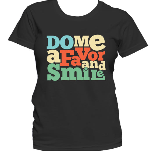 Do Me A Favor And Smile Inspirational Quote Women's T-Shirt