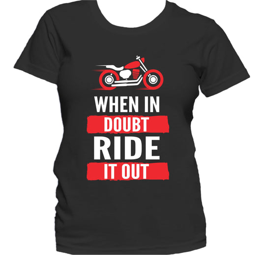 When In Doubt Ride It Out Funny Motorcycle Biker Women's T-Shirt