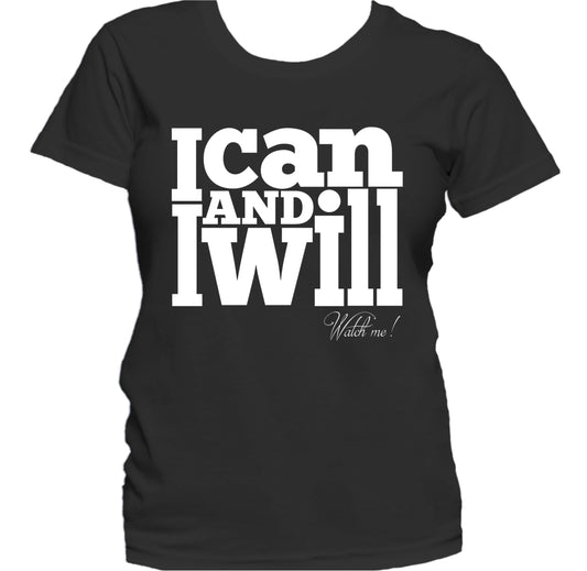 I Can And I Will Motivational Quote Women's T-Shirt
