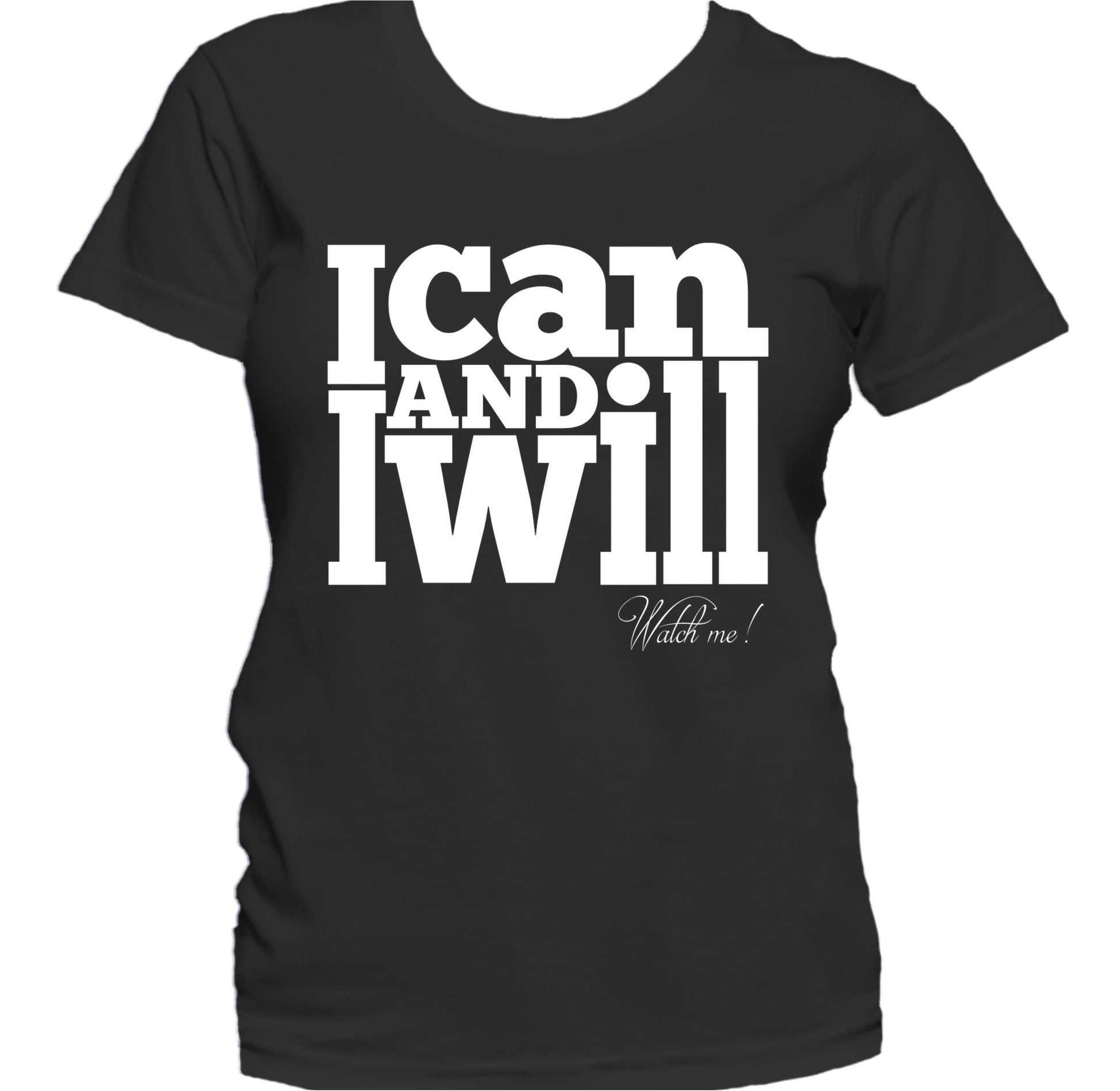 I Can And I Will Motivational Quote Women's T-Shirt
