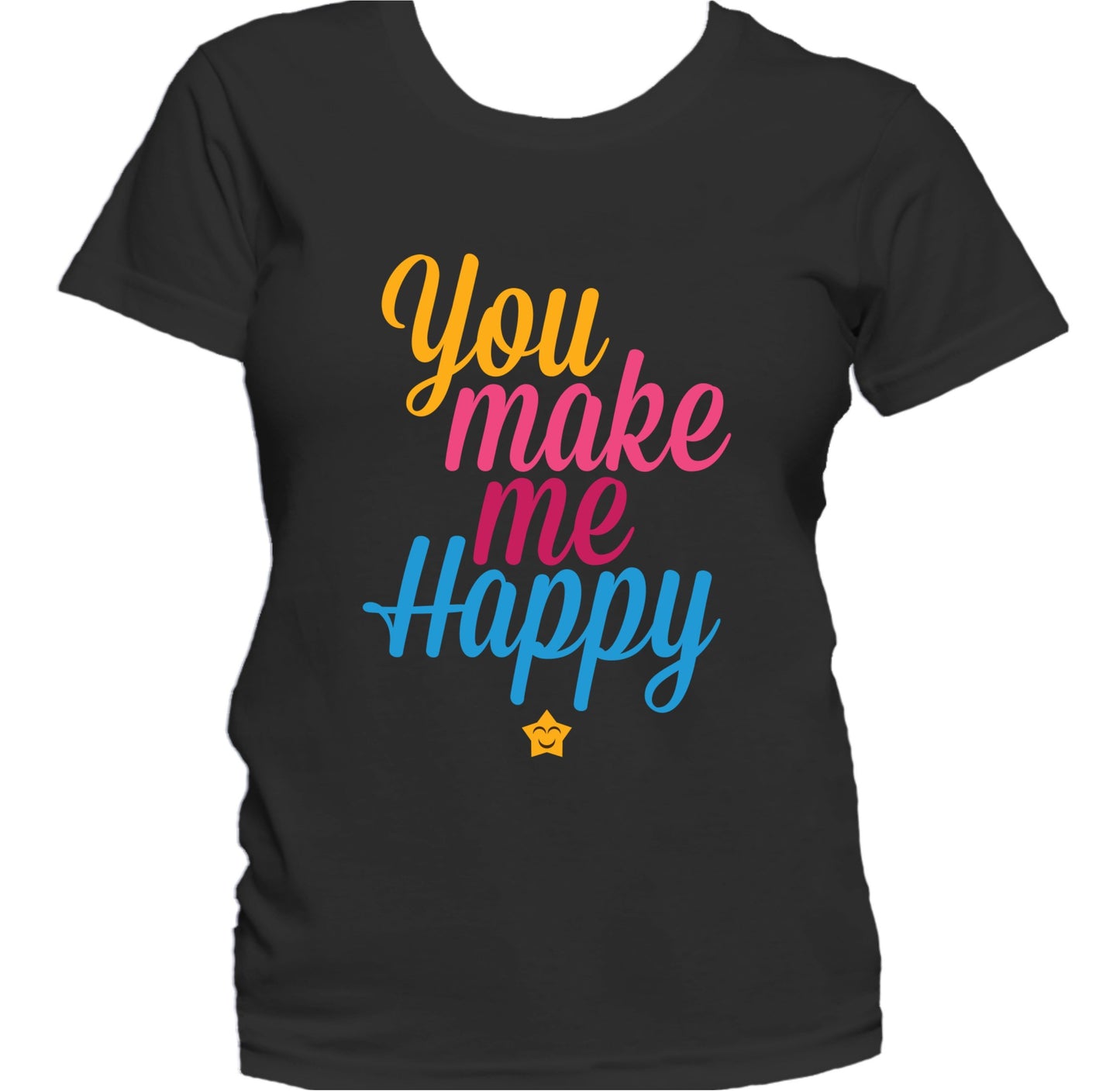 You Make Me Happy Cute Women's T-Shirt