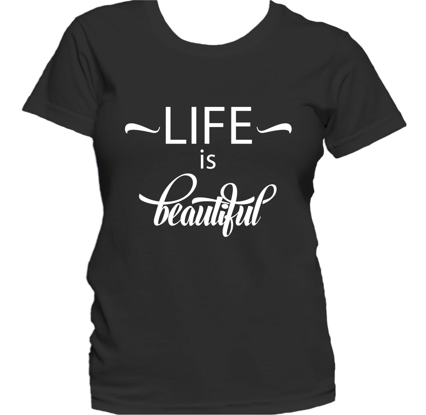 Life Is Beautiful Inspirational Quote Women's T-Shirt