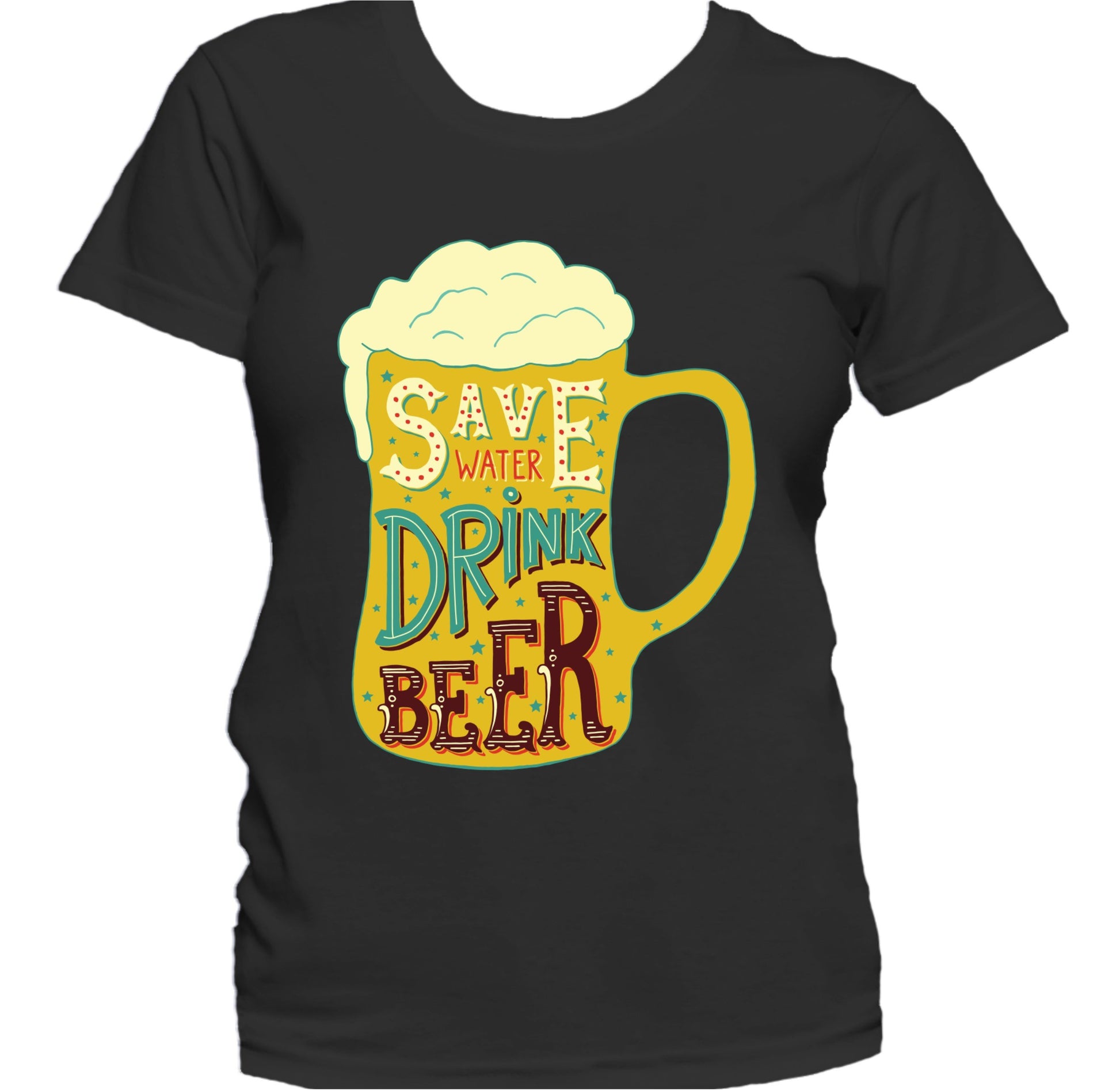 Save Water Drink Beer Funny Drinking Quote Women's T-Shirt
