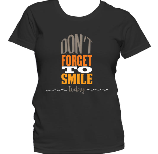 Don't Forget To Smile Today Inspirational Quote Women's T-Shirt