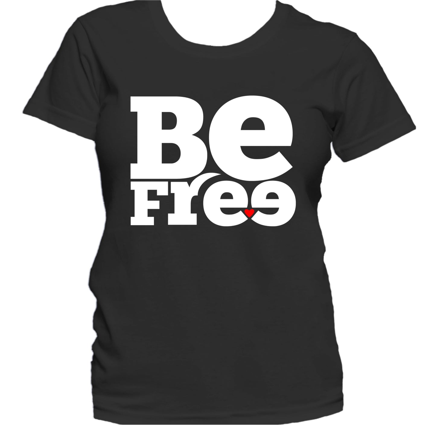 Be Free Heart Inspirational Quote Women's T-Shirt