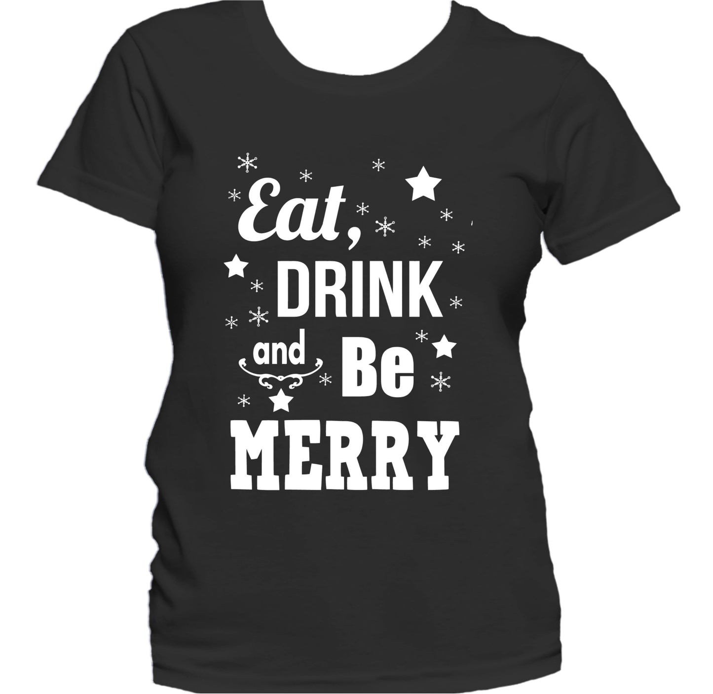 Eat Drink And Be Merry Inspirational Quote Women's T-Shirt