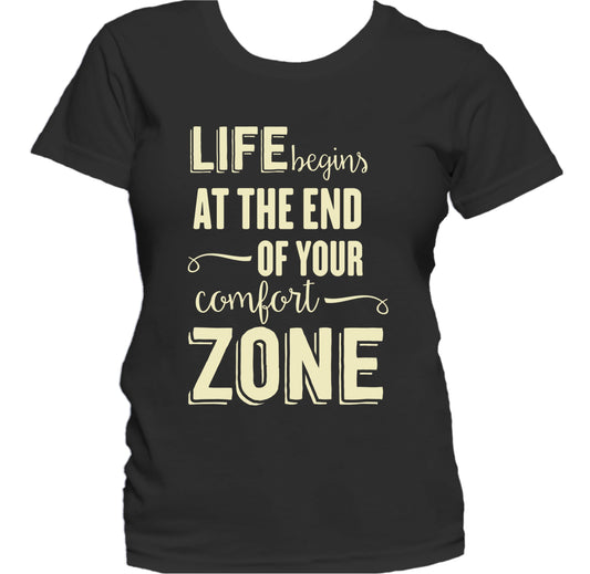Life Begins At End Of Your Comfort Zone Inspirational Women's T-Shirt