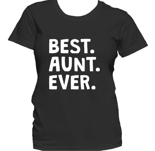 Best. Aunt. Ever. Women's T-Shirt