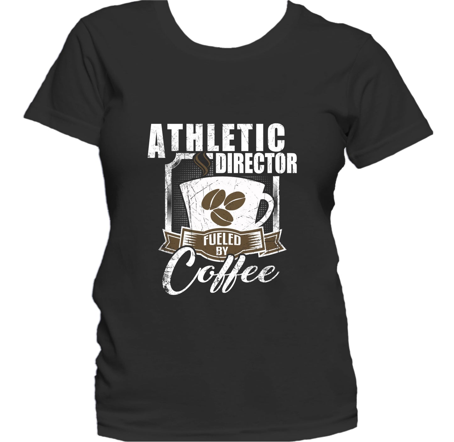 Athletic Director Fueled By Coffee Funny Women's T-Shirt