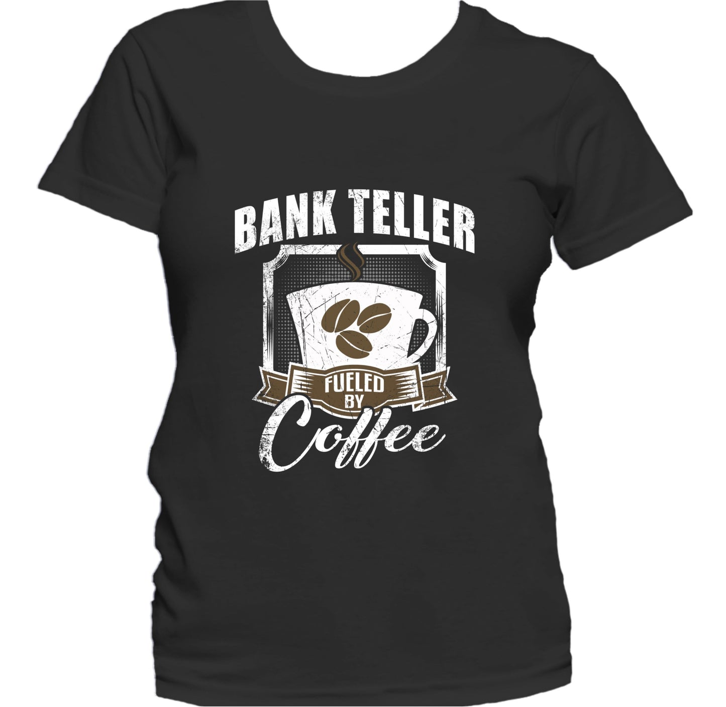 Bank Teller Fueled By Coffee Funny Women's T-Shirt