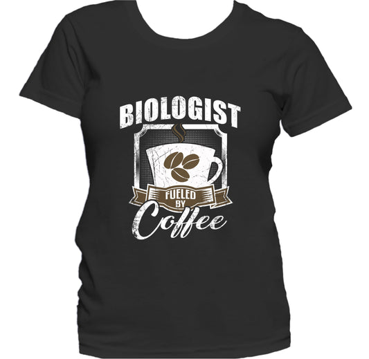 Biologist Fueled By Coffee Funny Women's T-Shirt