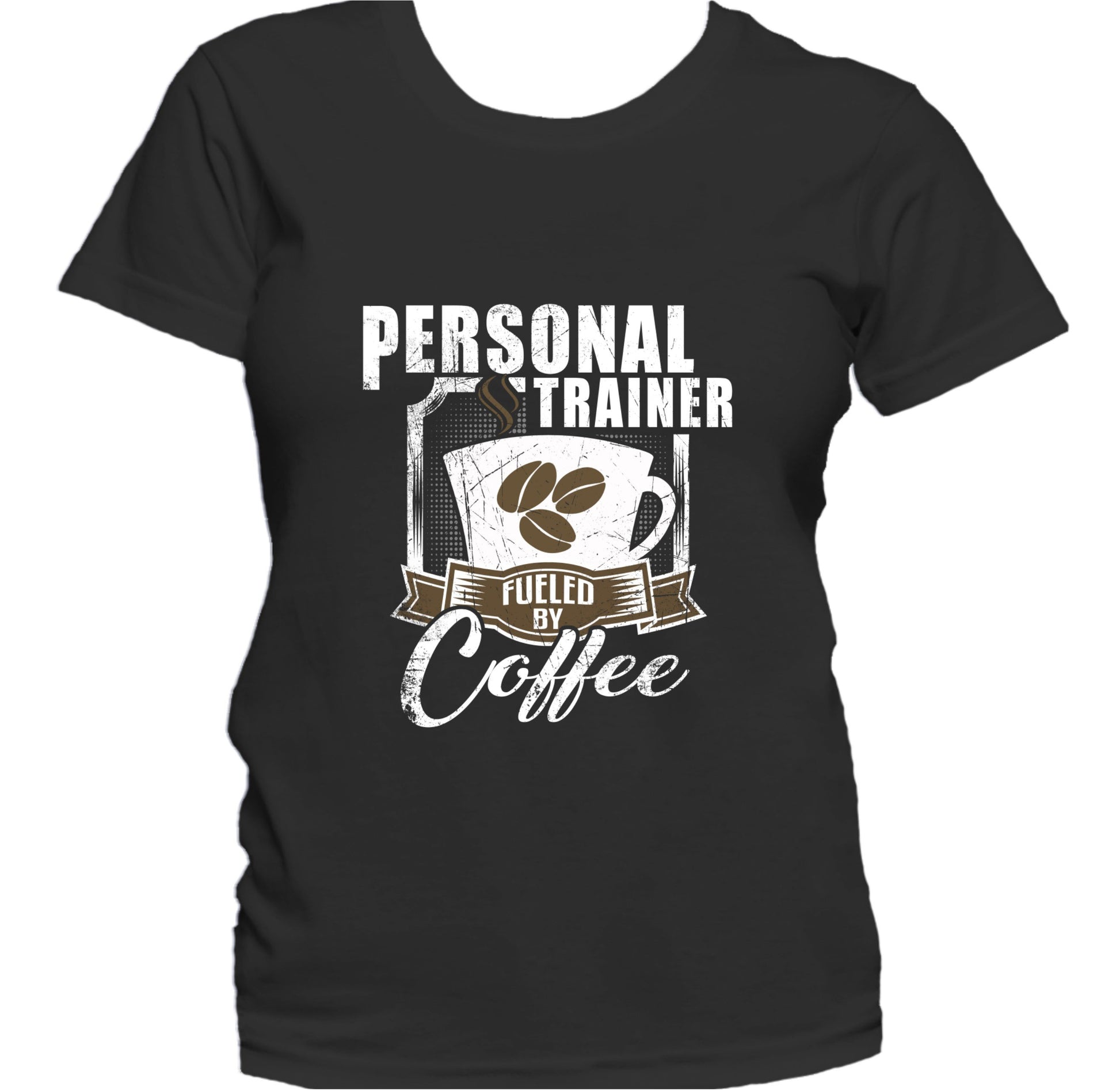 Personal Trainer Fueled By Coffee Funny Women's T-Shirt