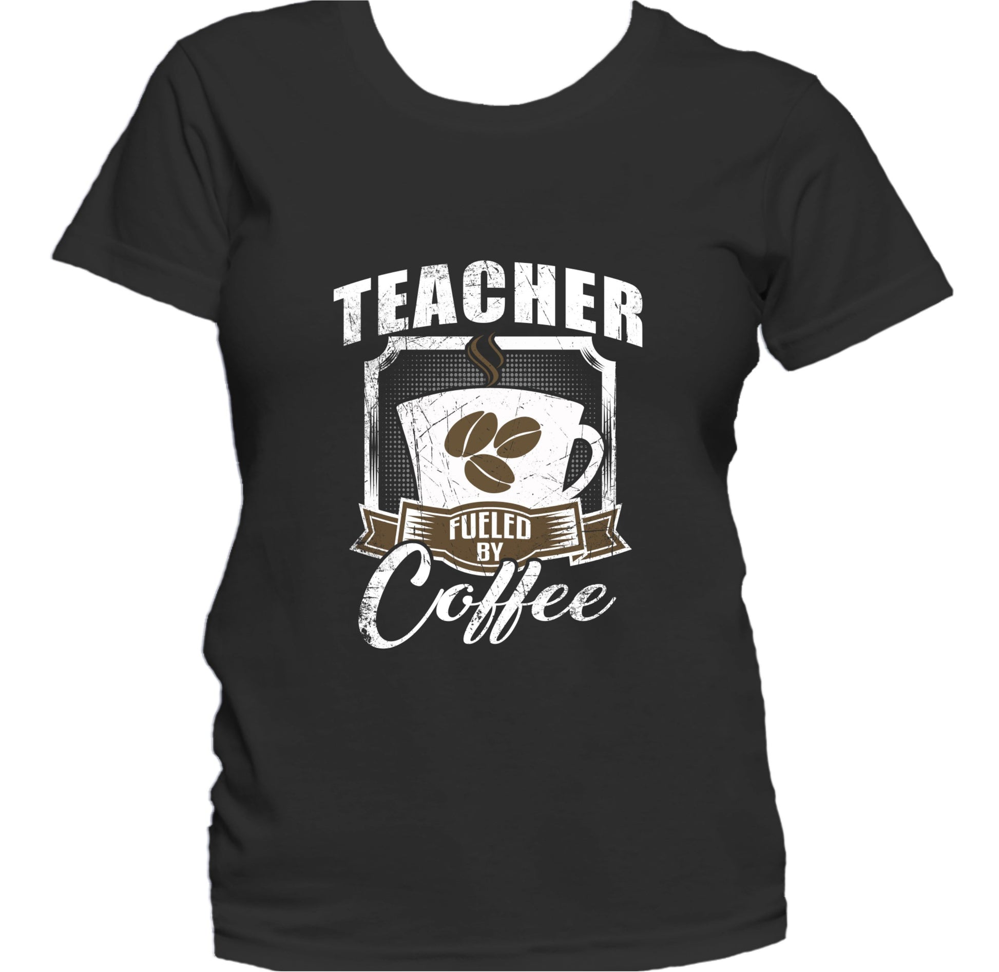 Teacher Fueled By Coffee Funny Women's T-Shirt
