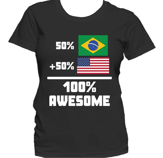 50% Brazilian 50% American 100% Awesome Funny Flag Women's T-Shirt